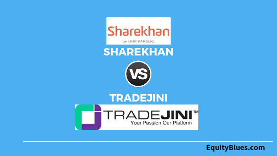 Sharekhan Vs Tradejini : Side By Side Comparison - How they Equate?