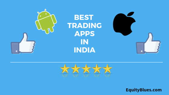 7 Best Trading Apps In India For Mobiles 2021 Here S My List